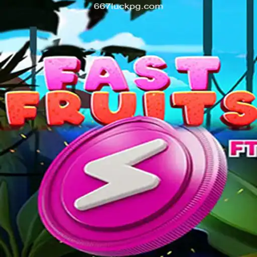 Experience the Thrill of FastFruits at 667luck 2026 - Melhor Cassino Online do Brasil