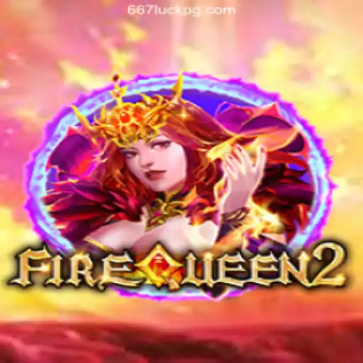 FireQueen2: An In-Depth Look at 667luck 2026 - Melhor Cassino Online do Brasil